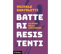 Batteri resistenti. La sfida della convivenza