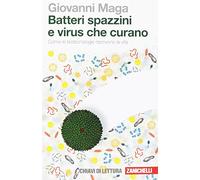 Batteri spazzini e virus che curano – Come le biotecnologie riscrivono la vita – Zanichelli