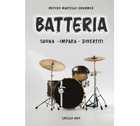 BATTERIA - Suona - Impara - Divertiti: Livello 1 - metodo Martello Drummer