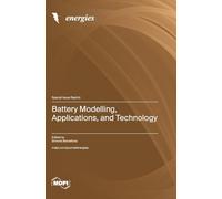 Battery Modelling, Applications, and Technology