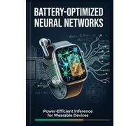 Battery-Optimized Neural Networks: Power-Efficient Inference for Wearable Devices