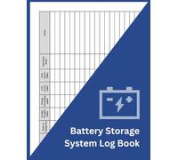 Battery Storage System Log Book: Home Energy Storage & Battery Performance Record for Solar & Grid Systems | Track Charge, Discharge, Import & Export | Large 8.5 x 11 Inch, 100 Pages