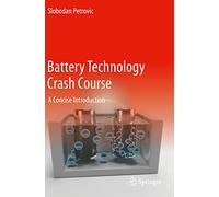 Battery Technology Crash Course: A Concise Introduction