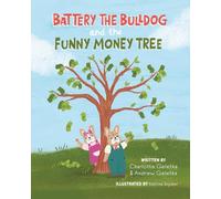 Battery the Bulldog and the Funny Money Tree