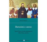 Battesimi e catene. Pedro Claver e il mito antischiavista della Chiesa cattolica
