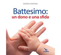 Battesimo: un dono e una sfida