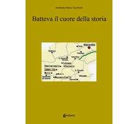 Batteva il cuore della storia