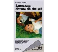 Battezzato, diventa ciò che sei!