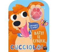 Batti il cinque, cucciolo! Ediz. illustrata