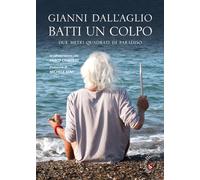 Batti un colpo. Due metri quadrati di paradiso