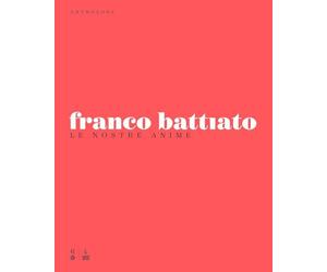 Battiato Franco - Anthology Le Nostre Anime (Box 6cd+4dvd)