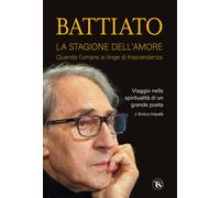Battiato. La stagione dell'amore. Quando l'umano si tinge di tras