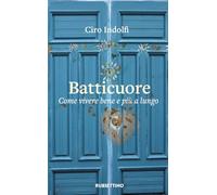 Batticuore.Come vivere bene e più a lungo