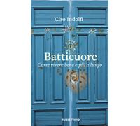 Batticuore. Come vivere bene e più a lungo - 2023 - Rubbettino