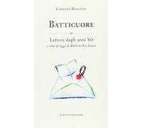 Batticuore. Lettere dagli anni '60 e una di oggi di Roberto Vecchioni