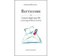 Batticuore. Lettere dagli anni '60 e una di oggi di Roberto Vecchioni