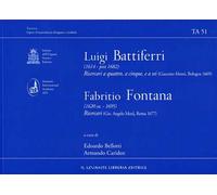 Battiferri Luigi (1614 - Post 1682) e Fontana Fabritio (1620 Ca. - 1695). TA 51