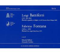 Battiferri Luigi (1614 - Post 1682) e Fontana Fabritio (1620 Ca. - 1695). TA 51