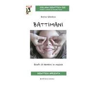 Battimani. Giochi di bambini in musica. Con video online