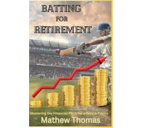 Batting for Retirement: Mastering the Financial Pitch for a Secure Future