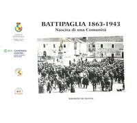 Libri De Filitto Maurizio - Battipaglia 1863-1943. Nascita Di Una Comunita