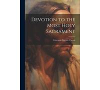 Battista, Pagani, Giovanni Devotion To The Most Holy Sacrament Book NUOVO