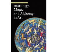 . Battistini Astrology, Magic, and Alchemy in Art (Tascabile)