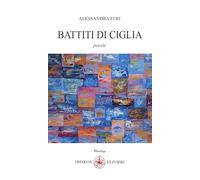 Battiti di ciglia. Ediz. illustrata