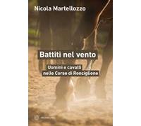 Battiti nel vento. Uomini e cavalli nelle Corse di Ronciglione