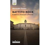 Battito rock. Cadere e rinascere a Trieste