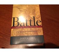 Battle: A History of Combat and Culture: A History of Combat and Culture from Ancient Greece to Modern America