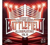 BATTLE FIELD -ALL DUB PLATE MIX Vol.10-
