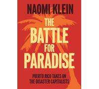 Battle For Paradise: Puerto Rico Takes on the Disaster Capitalists