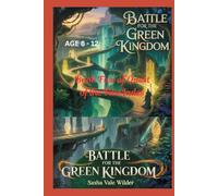 BATTLE FOR THE GREEN KINGDOM: The Final Stand for the Heart of the World
