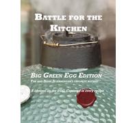 Battle for the Kitchen: Big Green Egg Edition
