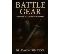 Battle Gear: 9 Divine Weapons of Warfare