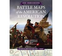Battle Maps of the American Revolution: Revised and Expanded Second Edition