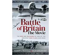 Dilip Sarkar MBE Robert J Rudhall Battle of Britain The Movie (Copertina rigida)