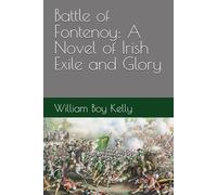 Battle of Fontenoy: A Novel of Irish Exile and Glory