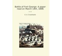 Battle of Fort George: A paper read on March 14th, 1896