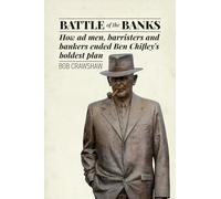 Battle of the Banks: How ad men, barristers and bankers ended Ben Chifley’s boldest plan