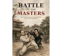 Battle of the Masters: The Ultimate Karate Showdowns That Never Happened