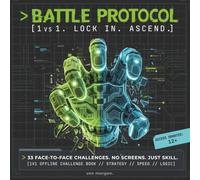 BATTLE PROTOCOL 1vs1. LOCK IN. ASCEND.: 1v1 Analog Battle Book: 33 High-Stakes Operations for Teens, Couples & Competitive Adults. Advanced Brain ... Ultimate Tactical Gift & Date Night Activity.