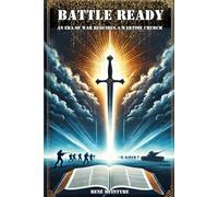 Battle Ready: An Era Of War Requires A Wartime Church