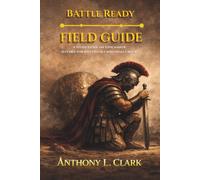 Battle Ready: Field Guide: A Study Guide on Ephesians 6 (Suitable for individuals and small groups)
