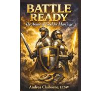 Battle Ready: The Armor of God for Marriage