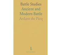 Battle Studies: Ancient and Modern Battle