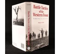 Battle Tactics of the Western Front: The British Army's Art of Attack, 1916-18