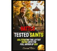 Battle-Tested Saints: Obliterating the Leftist Matrix with the Full Armor of God