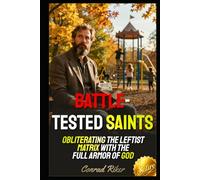 Battle-Tested Saints: Obliterating the Leftist Matrix with the Full Armor of God
